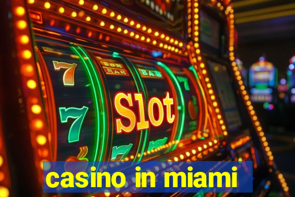 casino in miami